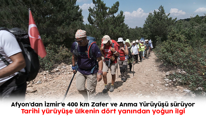 Afyon’dan İzmir’e 400 km Zafer ve Anma Yürüyüşü sürüyor 