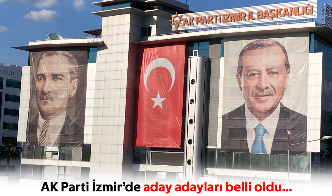 AK Parti İzmir’de aday adayları belli oldu