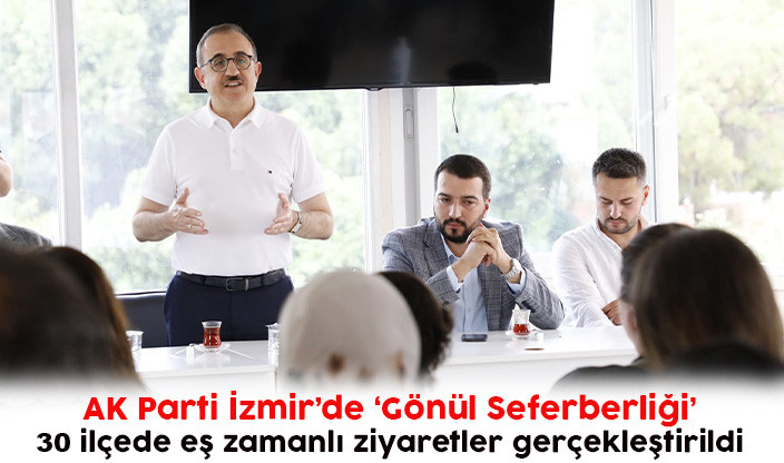 AK Parti İzmir’de ‘Gönül Seferberliği’