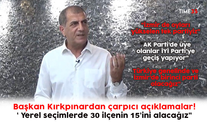 Başkan Kırkpınar: 'İzmir de oyları yükselen tek partiyiz'