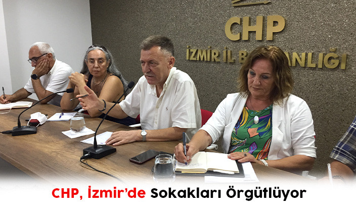 CHP, İzmir’de Sokakları Örgütlüyor       