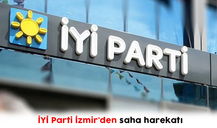 İYİ Parti İzmir'den saha harekatı