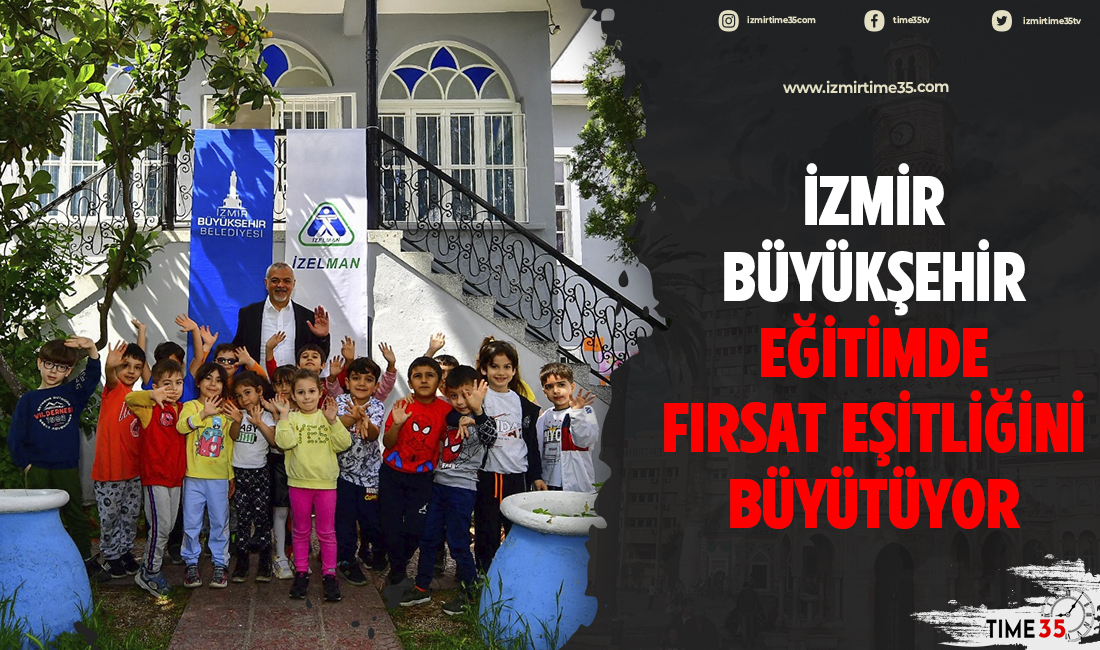 İzmir Büyükşehir eğitimde fırsat eşitliğini büyütüyor