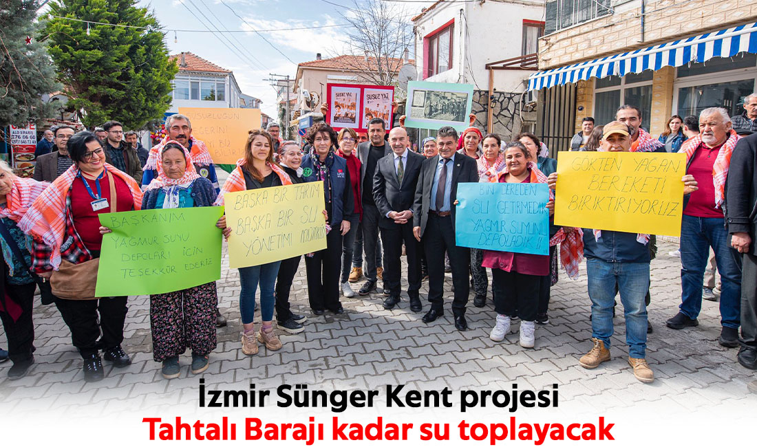 İzmir Sünger Kent projesi  Tahtalı Barajı kadar su toplayacak