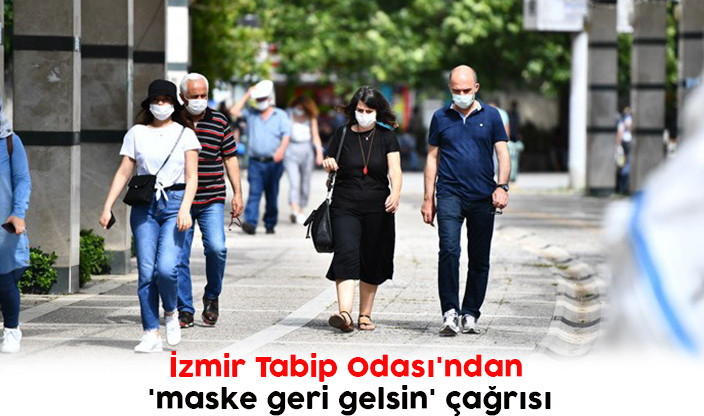 İzmir Tabip Odası'ndan 'maske geri gelsin' çağrısı