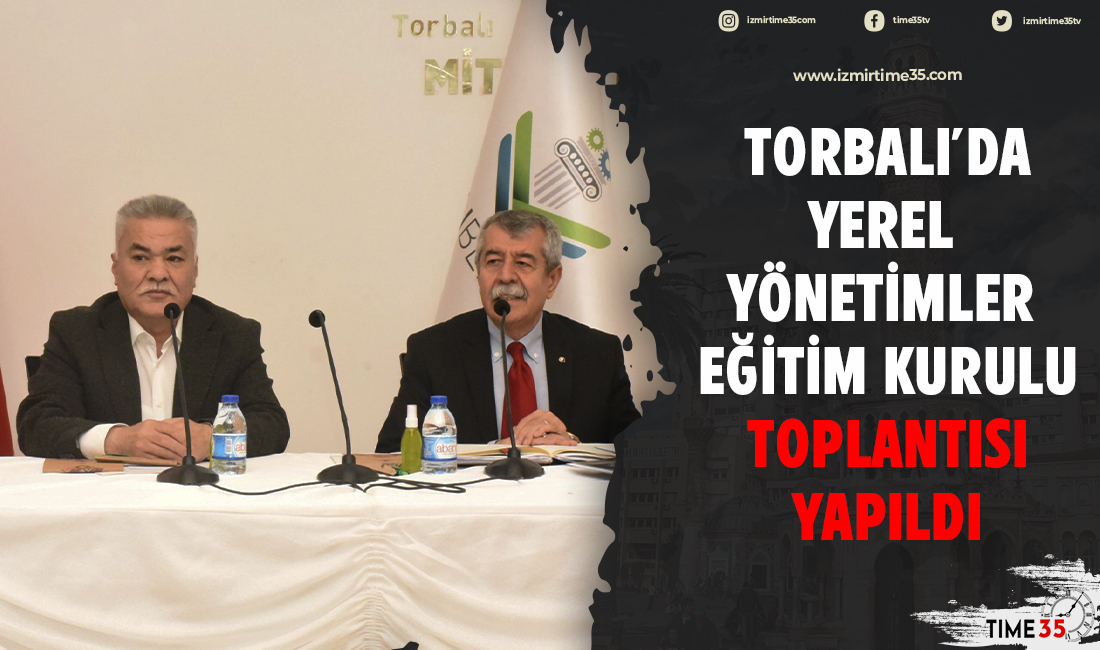 İzmir Yerel Yönetimler Eğitim Kurulu Torbalı’da toplandı