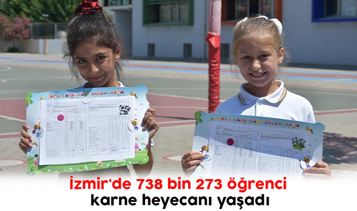 İzmir'de 738 bin 273 öğrenci karne heyecanı yaşadı
