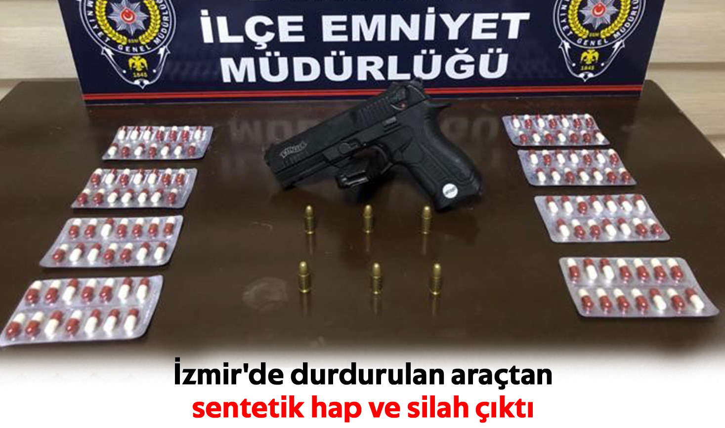 İzmir'de durdurulan araçtan sentetik hap ve silah çıktı
