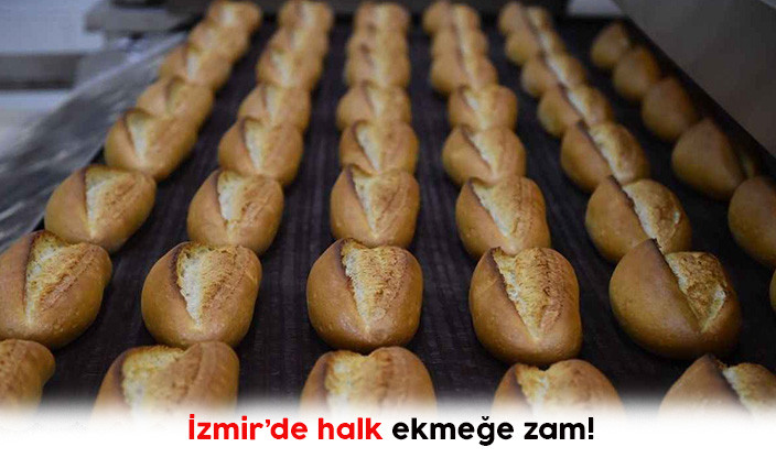 İzmir’de halk ekmeğe zam!