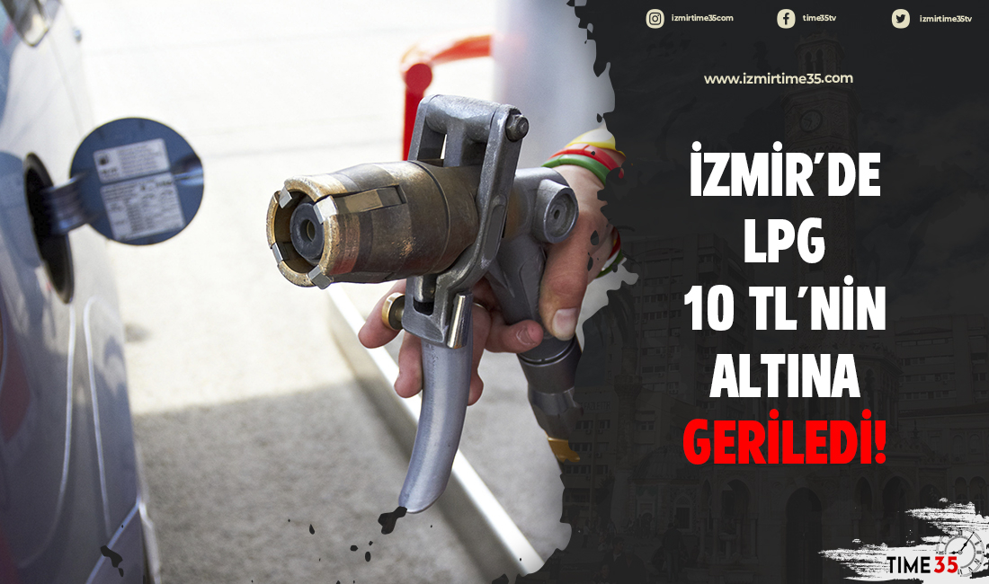 İzmir'de LPG 10 TL'nin altına geriledi!
