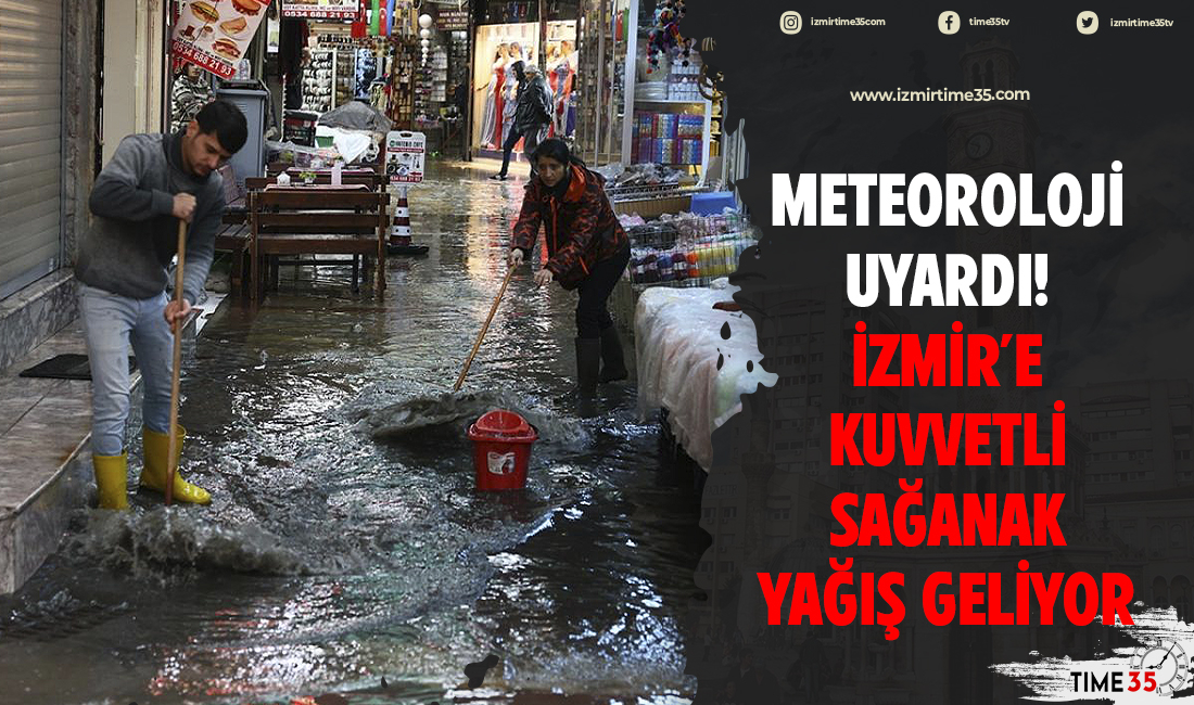 Meteoroloji uyardı! İzmir'e kuvvetli sağanak yağış geliyor