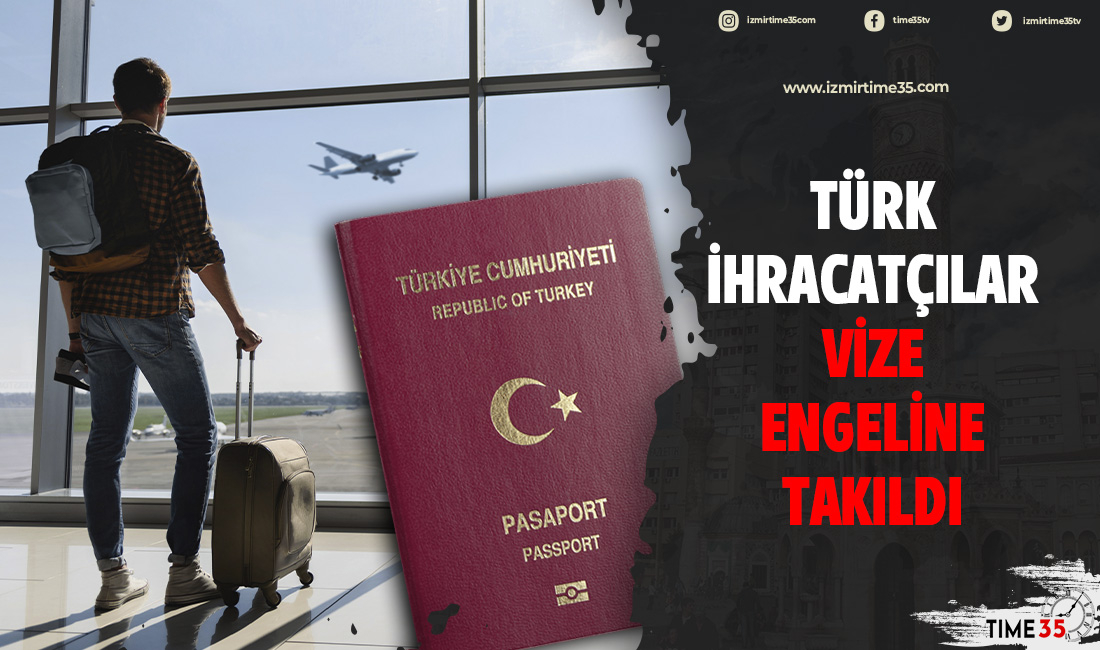 Türk İhracatçılar vize engeline takıldı
